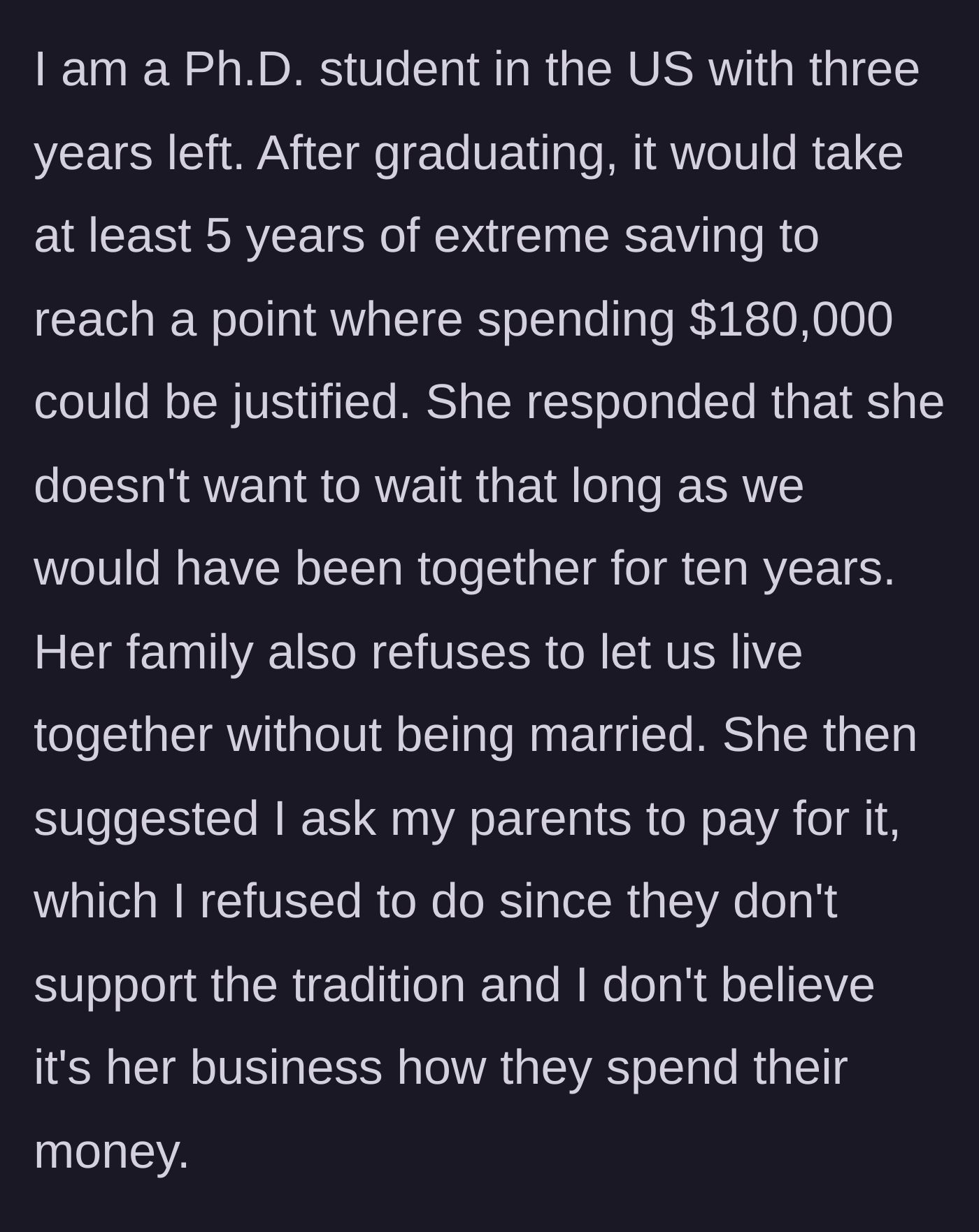 Story part 3 - He explains the timeline to save the money, and she demands he ask his parents to pay it instead.