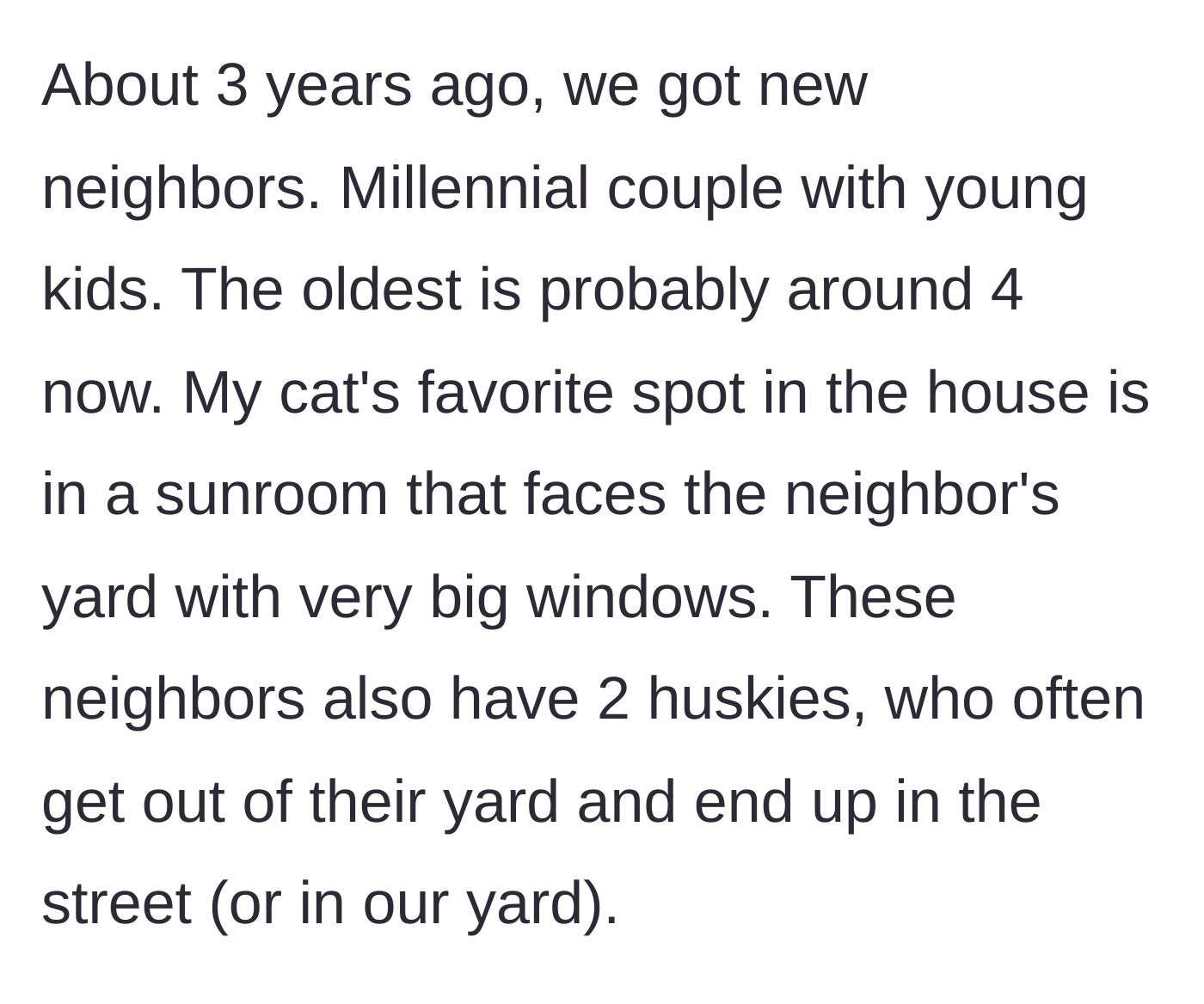 Story part 2 - Introduction of the millennial neighbors, their four-year-old son, and their notoriously loose huskies.