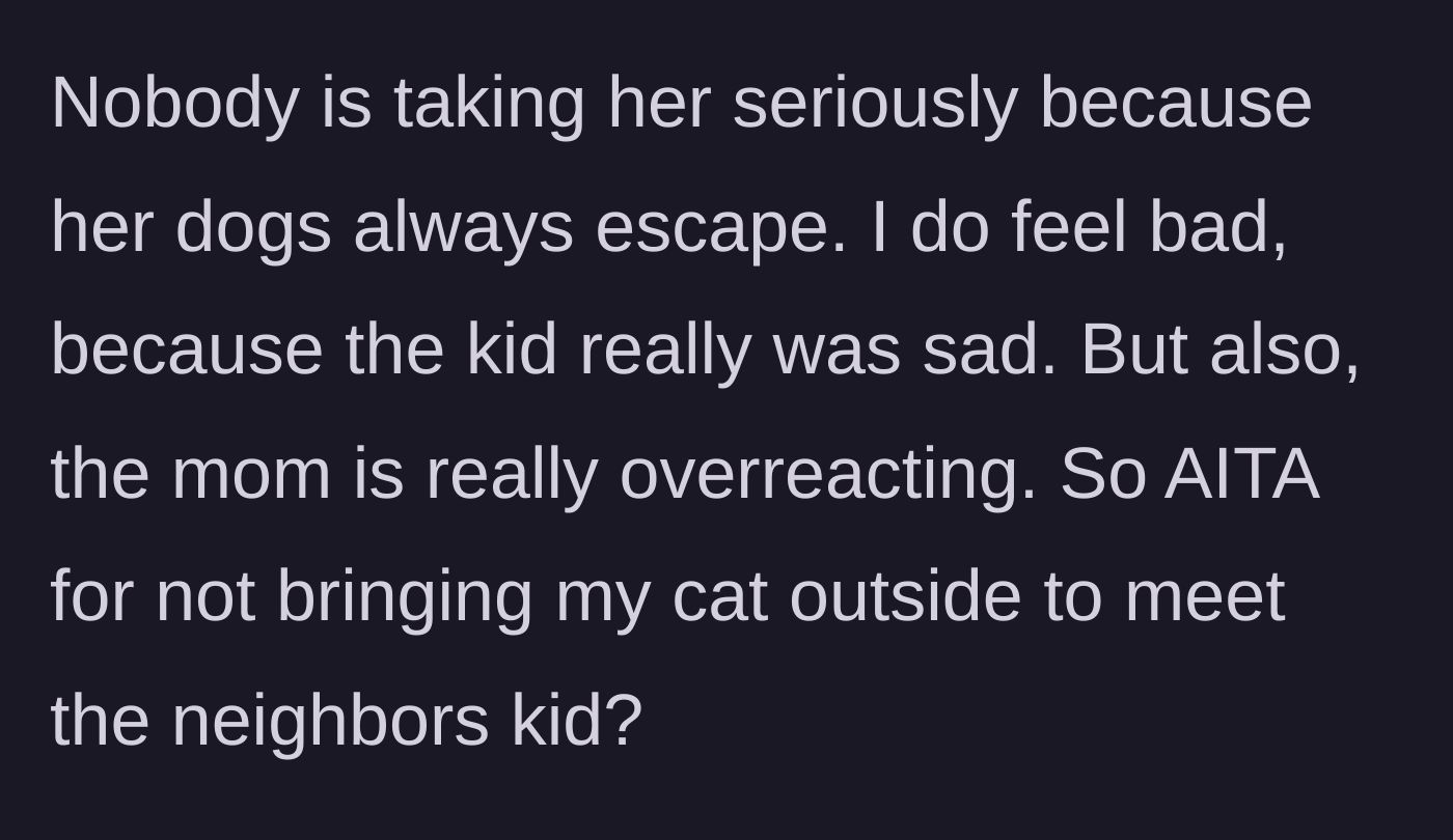 Story part 6 - The neighborhood ignores the mom's complaints due to her own roaming dogs, while the young woman questions if she was wrong.