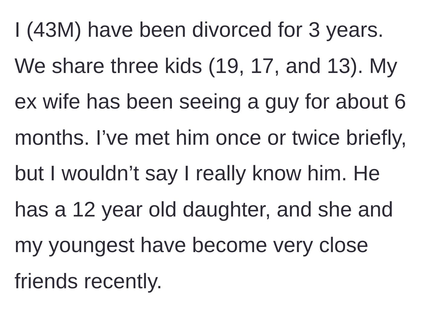 Story part 1 - Introduction to the divorced father, his three children, and the ex-wife's new boyfriend of six months.
