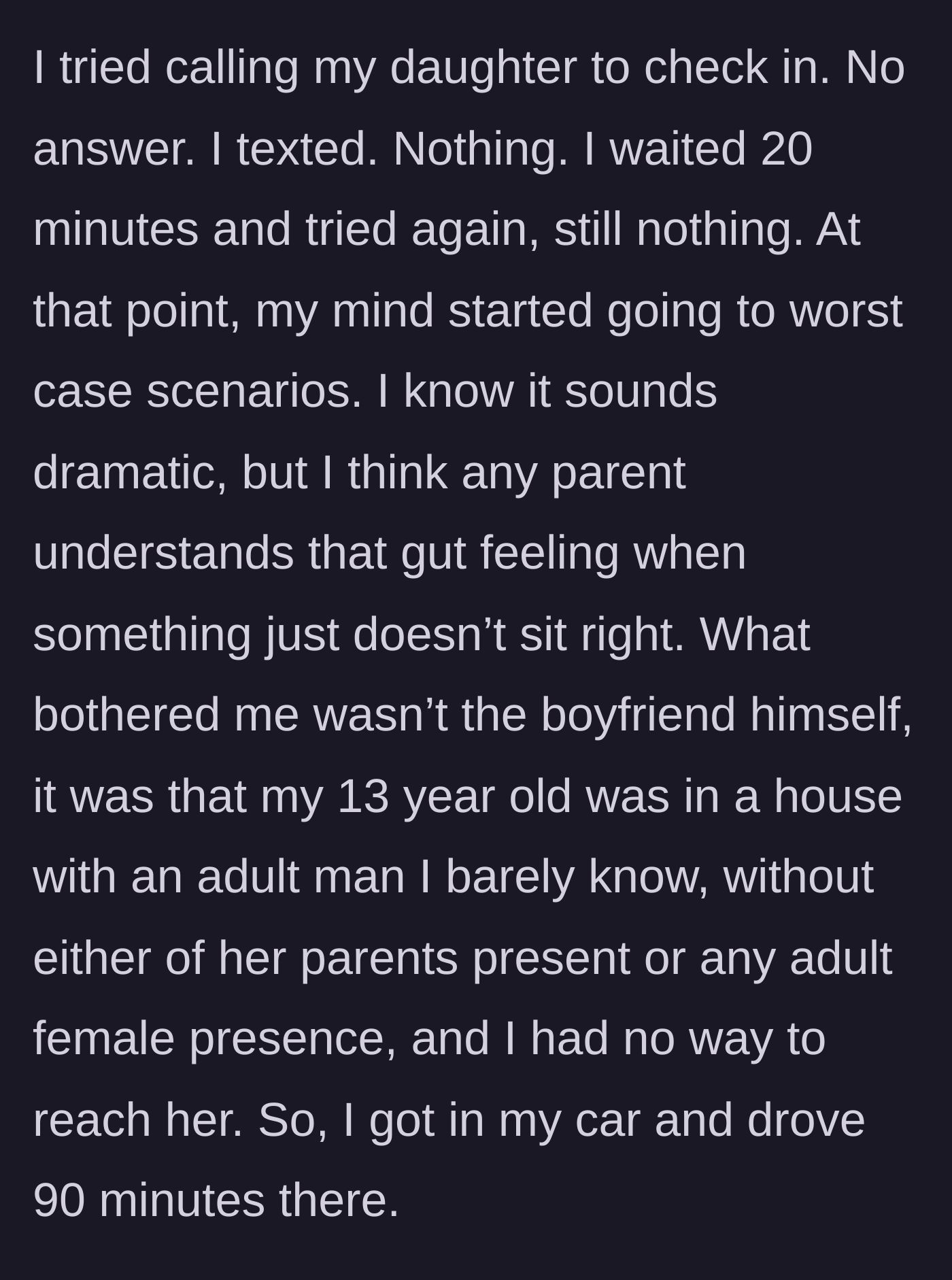 Story part 3 - Panic sets in as the father cannot reach his daughter by phone, prompting him to drive 90 minutes to the house.