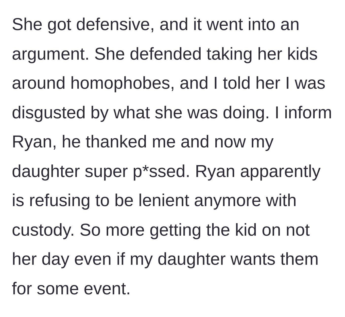 Story part 6 - The blow-up argument resulting in the grandmother telling the ex the truth, leading to strict enforcement of the custody agreement.