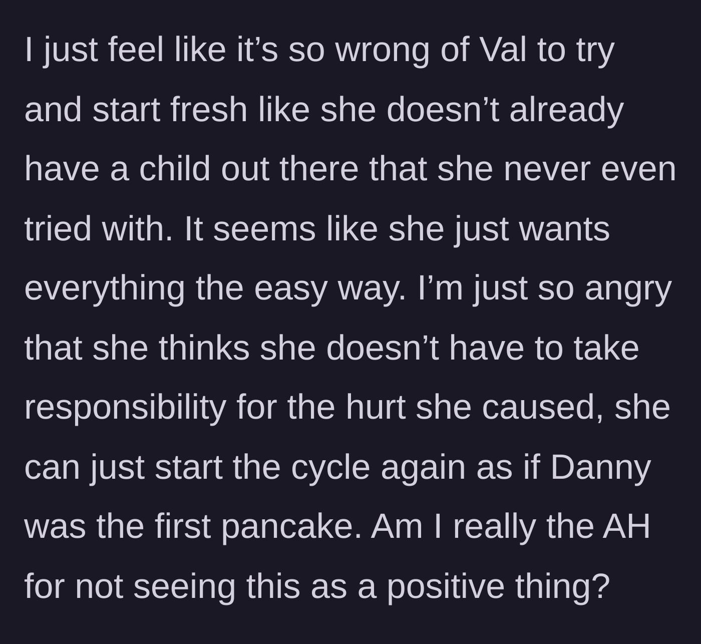 Story part 7 - The aunt expresses deep anger over her sister starting fresh without repairing the damage done to her first child.