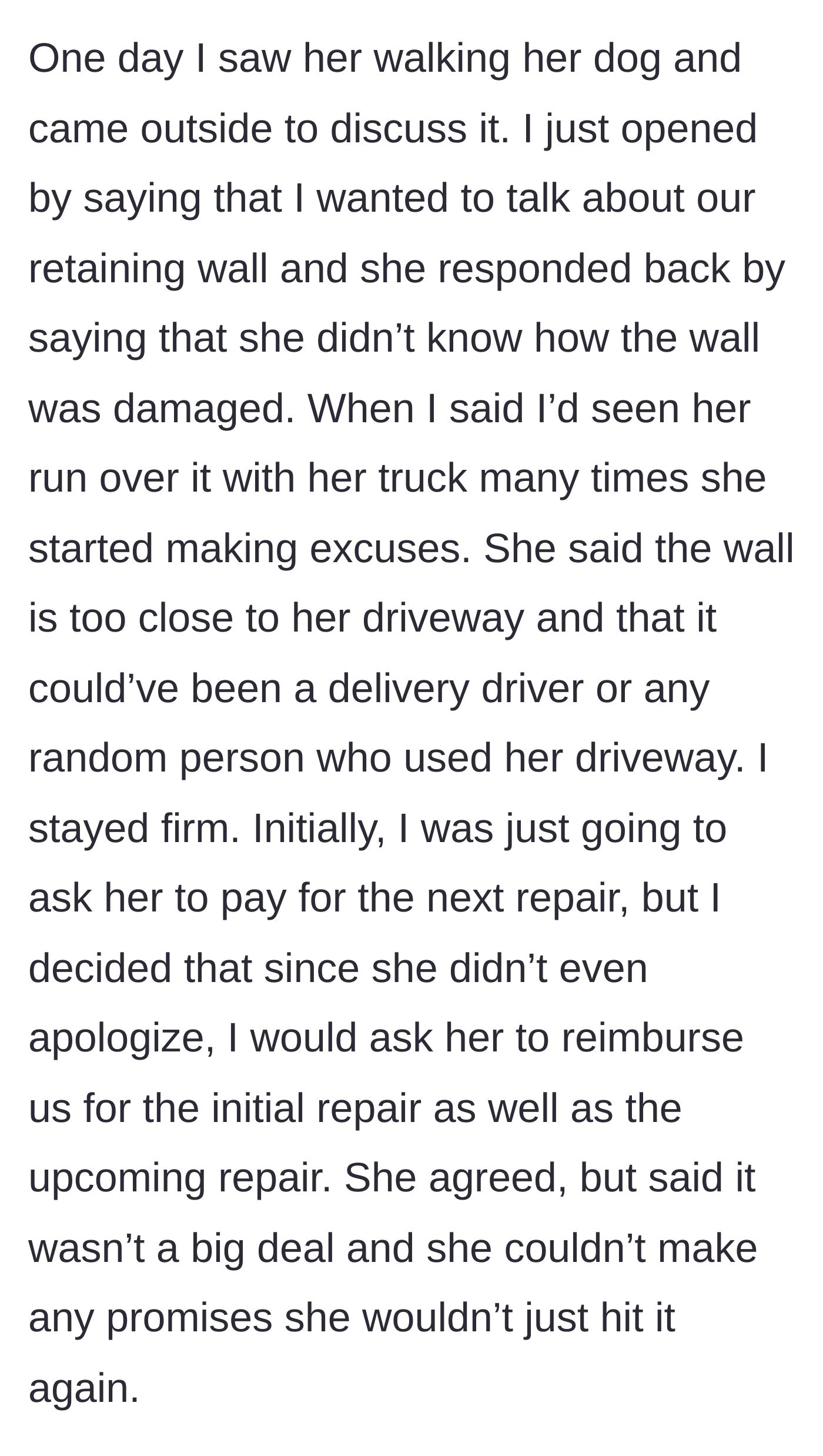 Story part 4 - The homeowner confronts the neighbor, who feigns ignorance, makes excuses, and refuses to promise she won't hit the wall again.