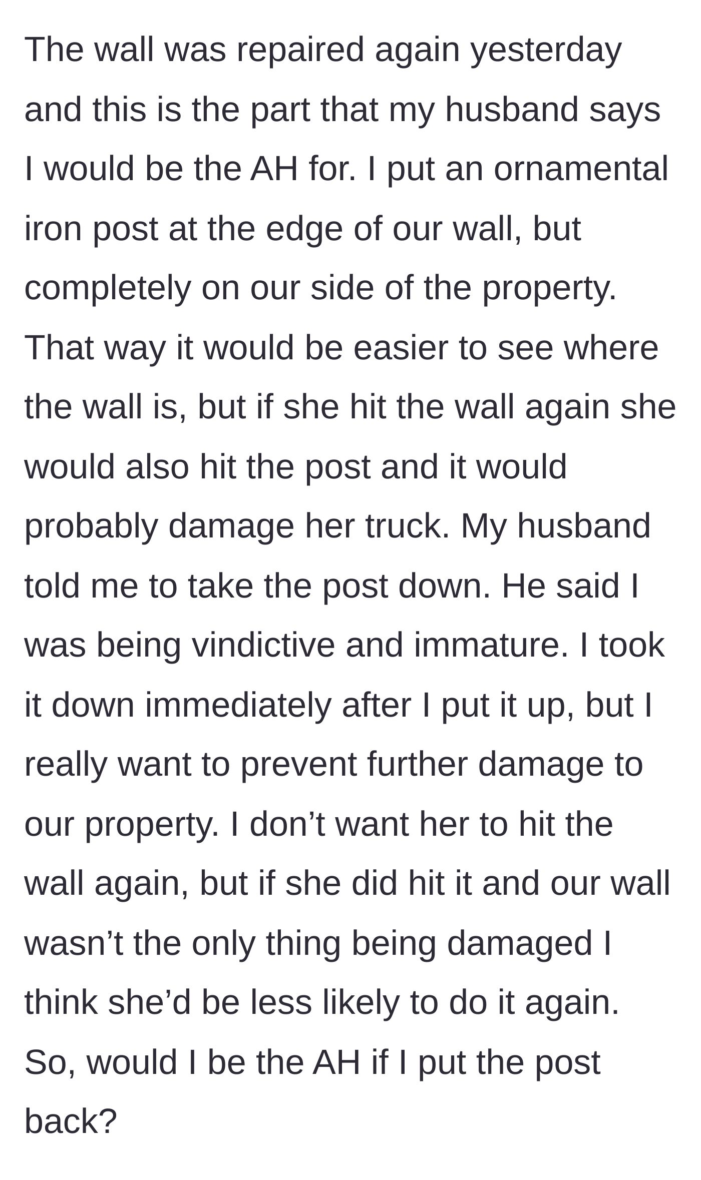 Story part 5 - The homeowner installs an iron post on her property to protect the wall, but her husband asks her to remove it.