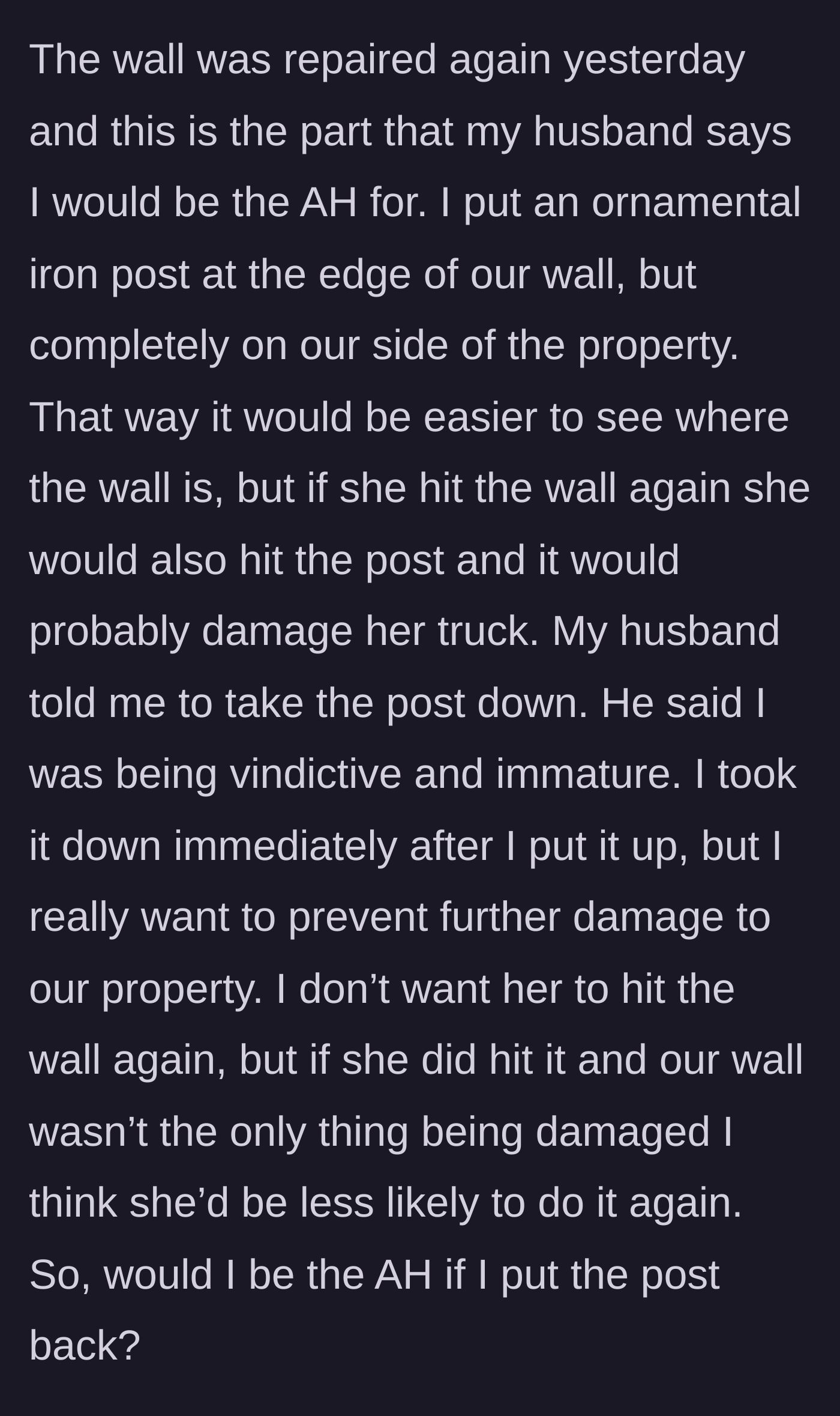Story part 5 - The homeowner installs an iron post on her property to protect the wall, but her husband asks her to remove it.