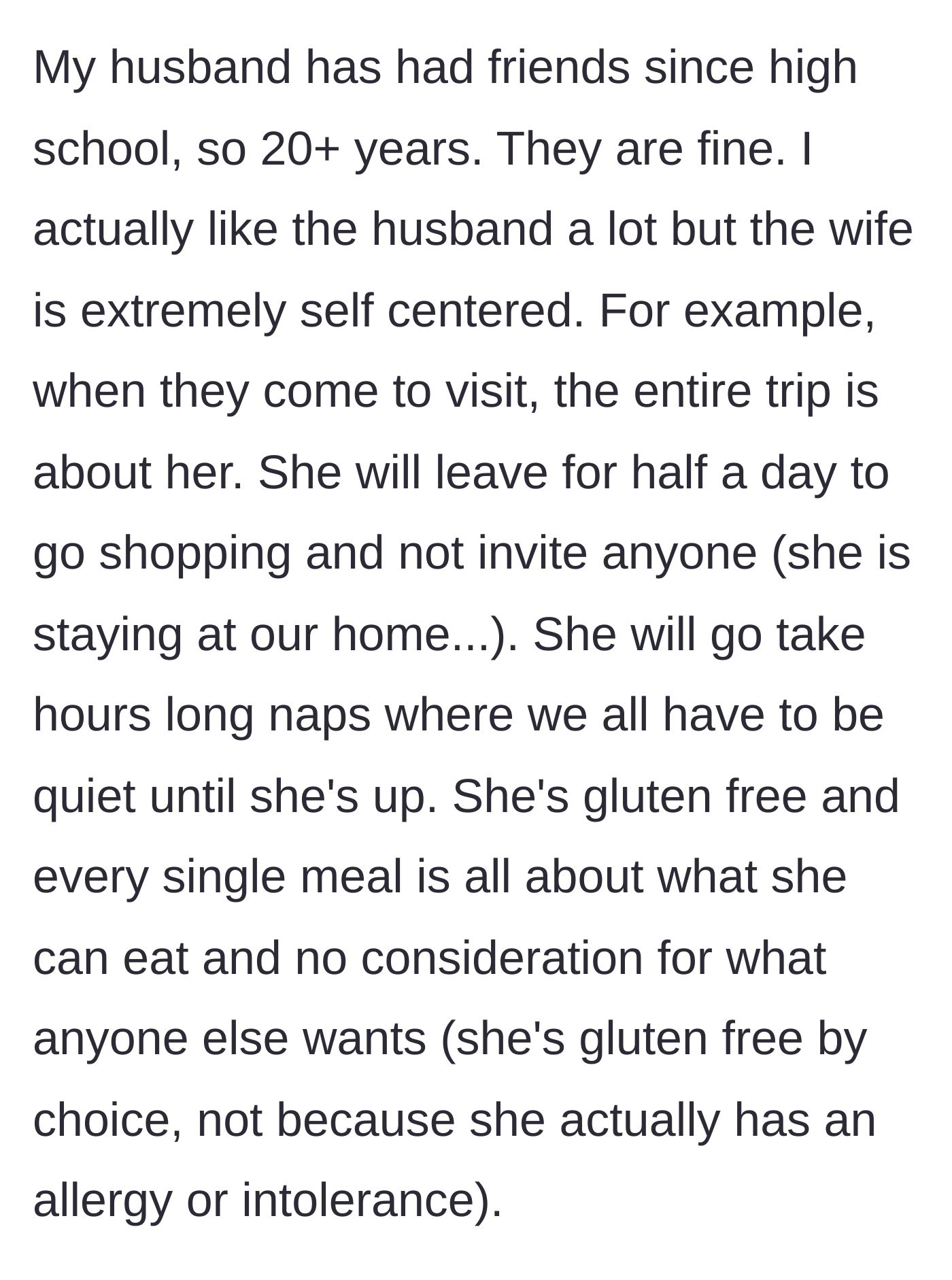 Story part 1 - Host describes her husband's friend's wife, who exhibits massive main character syndrome by taking over the house, demanding household-wide quiet time for her naps, and forcing dietary restrictions on everyone.