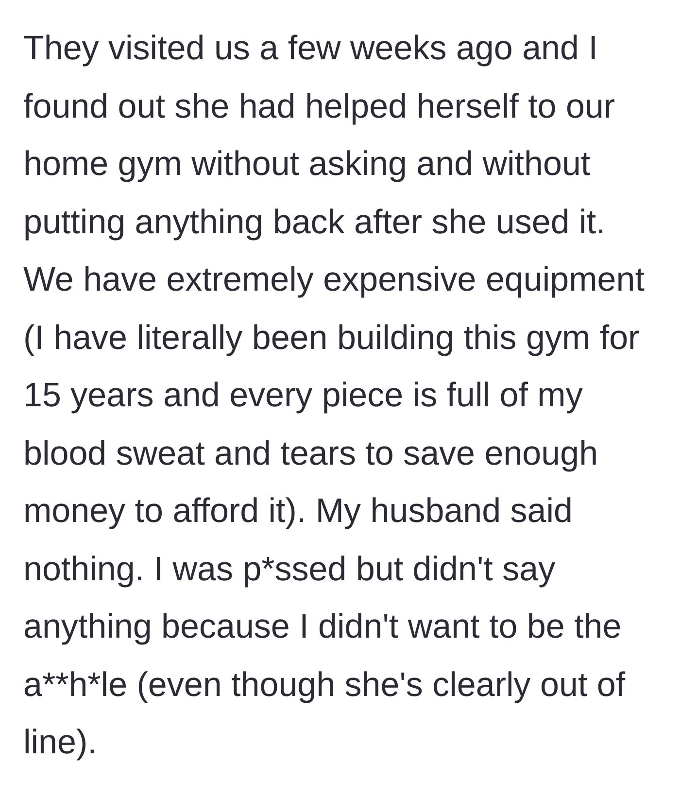 Story part 2 - Host discovers the entitled guest used her carefully curated, wildly expensive home gym without permission and left it a total mess, while the host's husband stood by and said nothing.