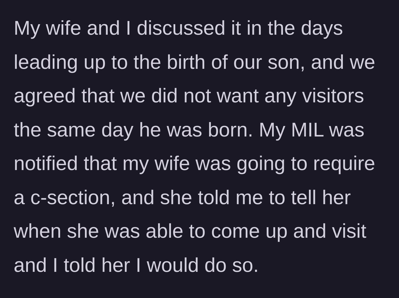 Story part 1 - New parents agree to a strict no-visitors boundary on the day of the wife's C-section, which the mother-in-law explicitly acknowledges and agrees to.