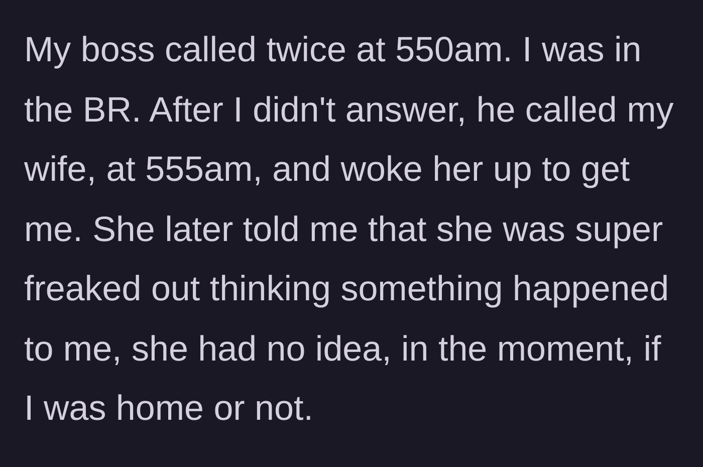 Story part 1 - Boss calls the employee's wife before 6 AM, causing unnecessary panic and distress.