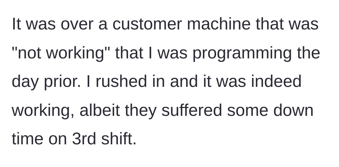 Story part 2 - The employee rushes to work only to find out the supposed emergency was just a minor machine glitch.