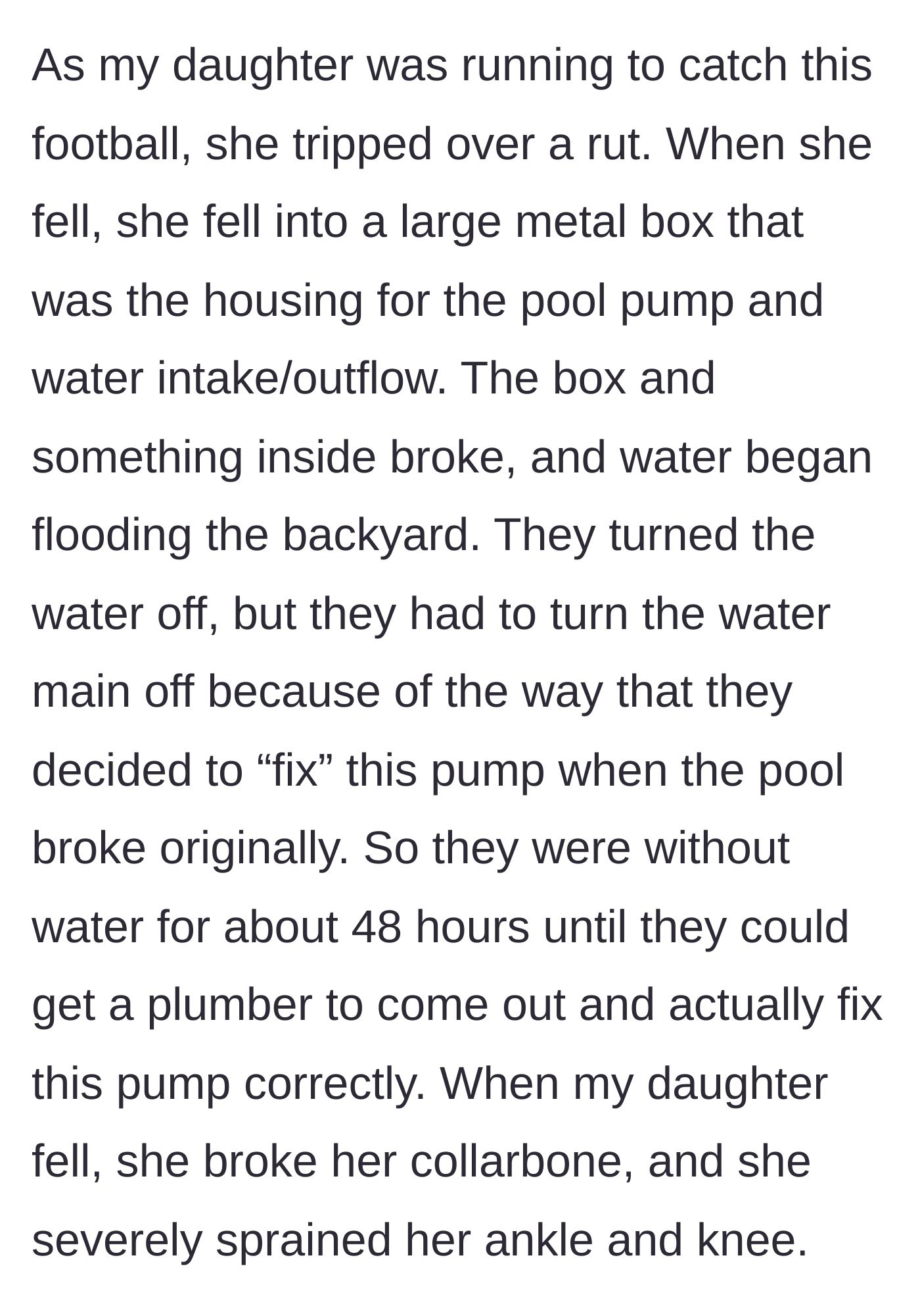 Story part 3 - A child falling near an exposed pool pump, suffering severe injuries.