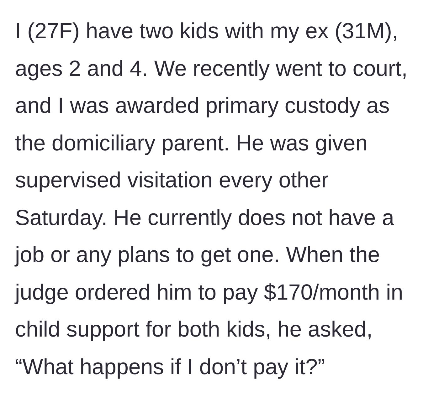 Story part 1 - Court awards mother primary custody while unemployed father questions child support consequences