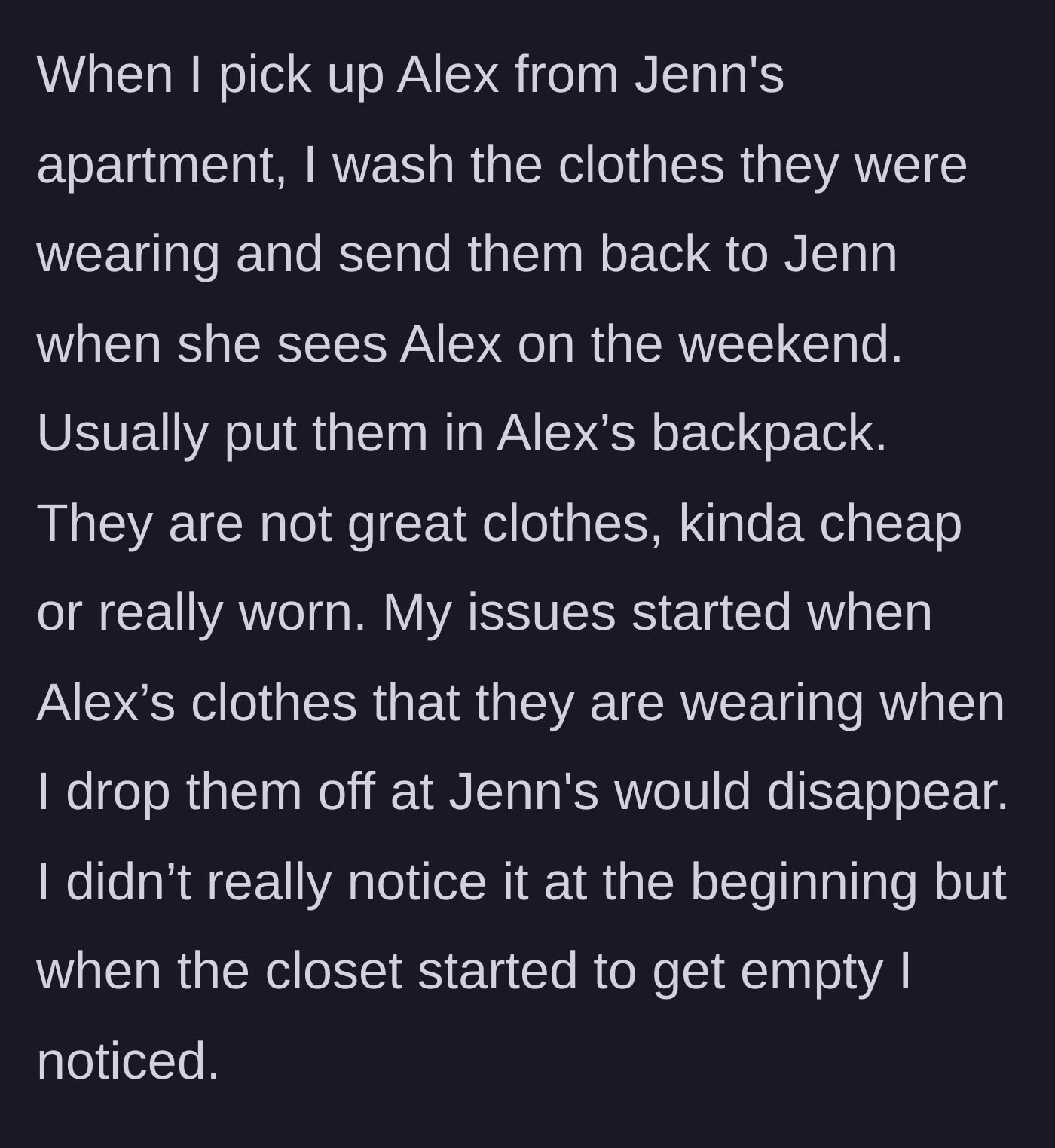 Story part 2 - The parent notices their child's nice clothes are slowly disappearing after weekend visits with the ex.