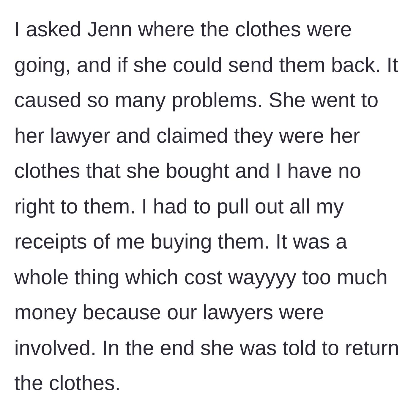 Story part 3 - The conflict escalates to lawyers after the ex falsely claims she bought the clothes and refuses to return them.