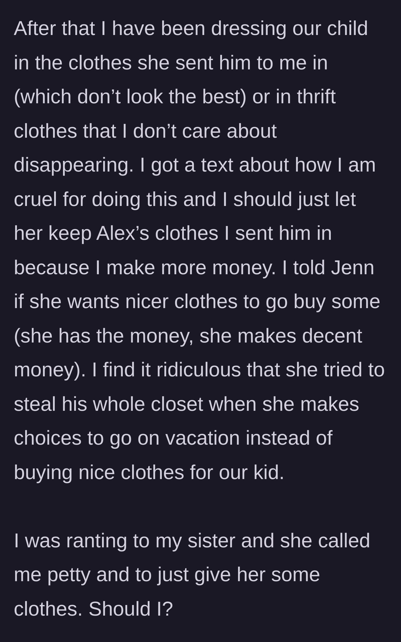 Story part 4 - The parent starts sending the child in thrifted clothes, prompting the ex to call them cruel.