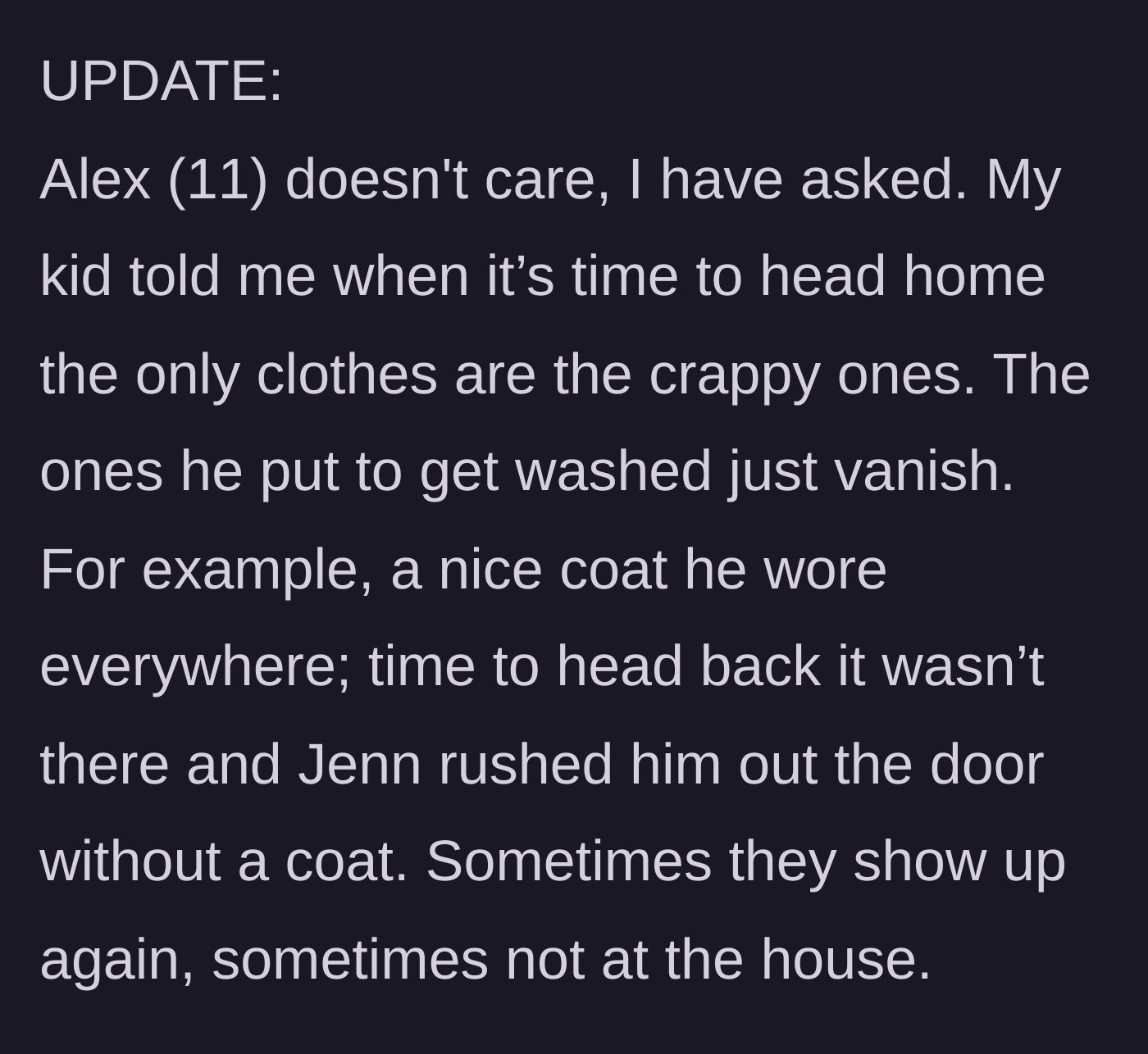 Story part 5 - An update reveals the 11-year-old child is indifferent to the cheap clothes, but mentions being rushed out without a winter coat.