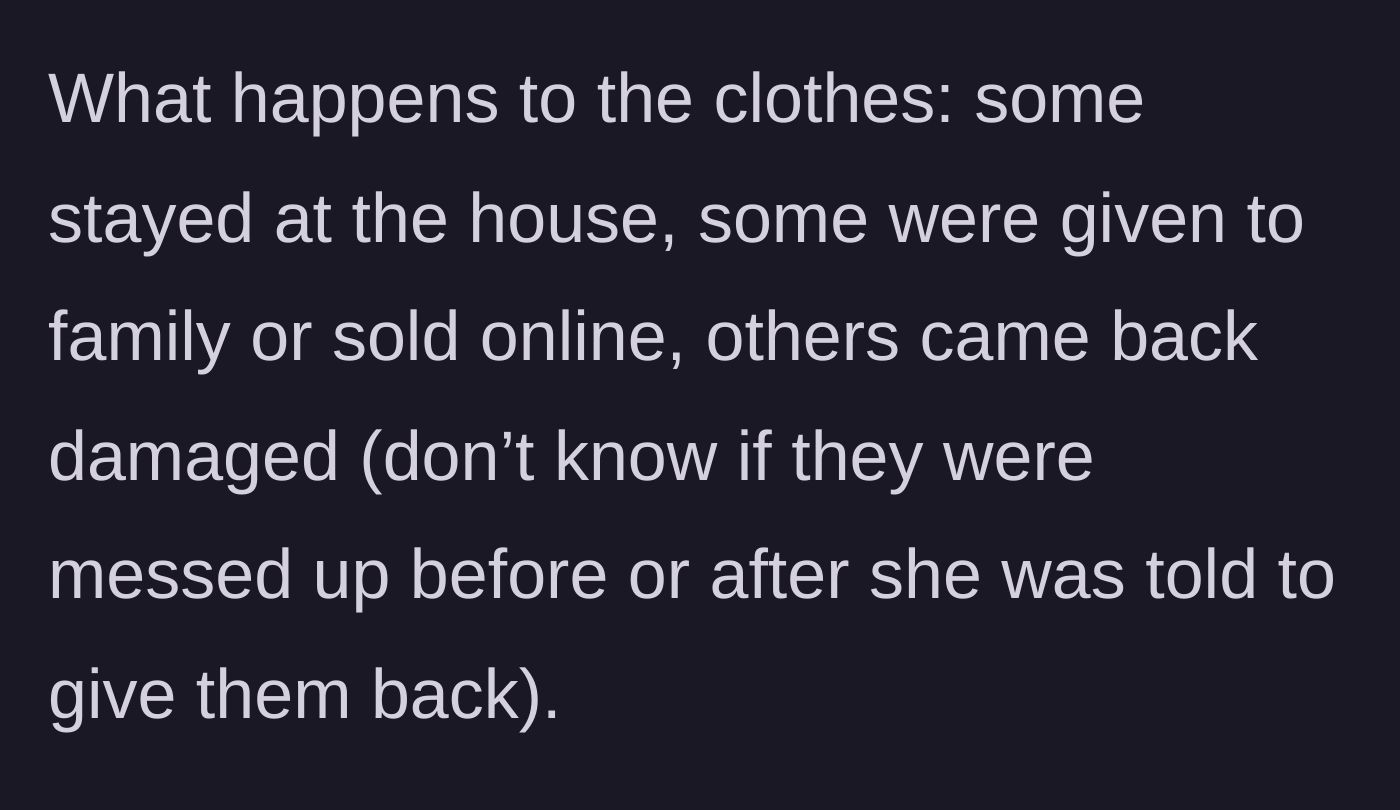 Story part 7 - The parent discovers the stolen clothes were kept, given away, sold online, or returned damaged.