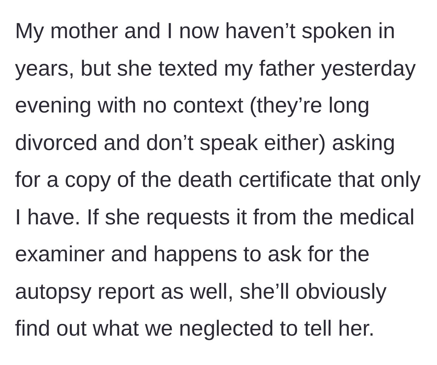 Story part 4 - Years pass, and the estranged mother unexpectedly messages the father asking for the death certificate.
