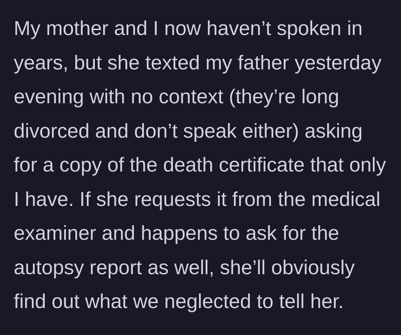 Story part 4 - Years pass, and the estranged mother unexpectedly messages the father asking for the death certificate.