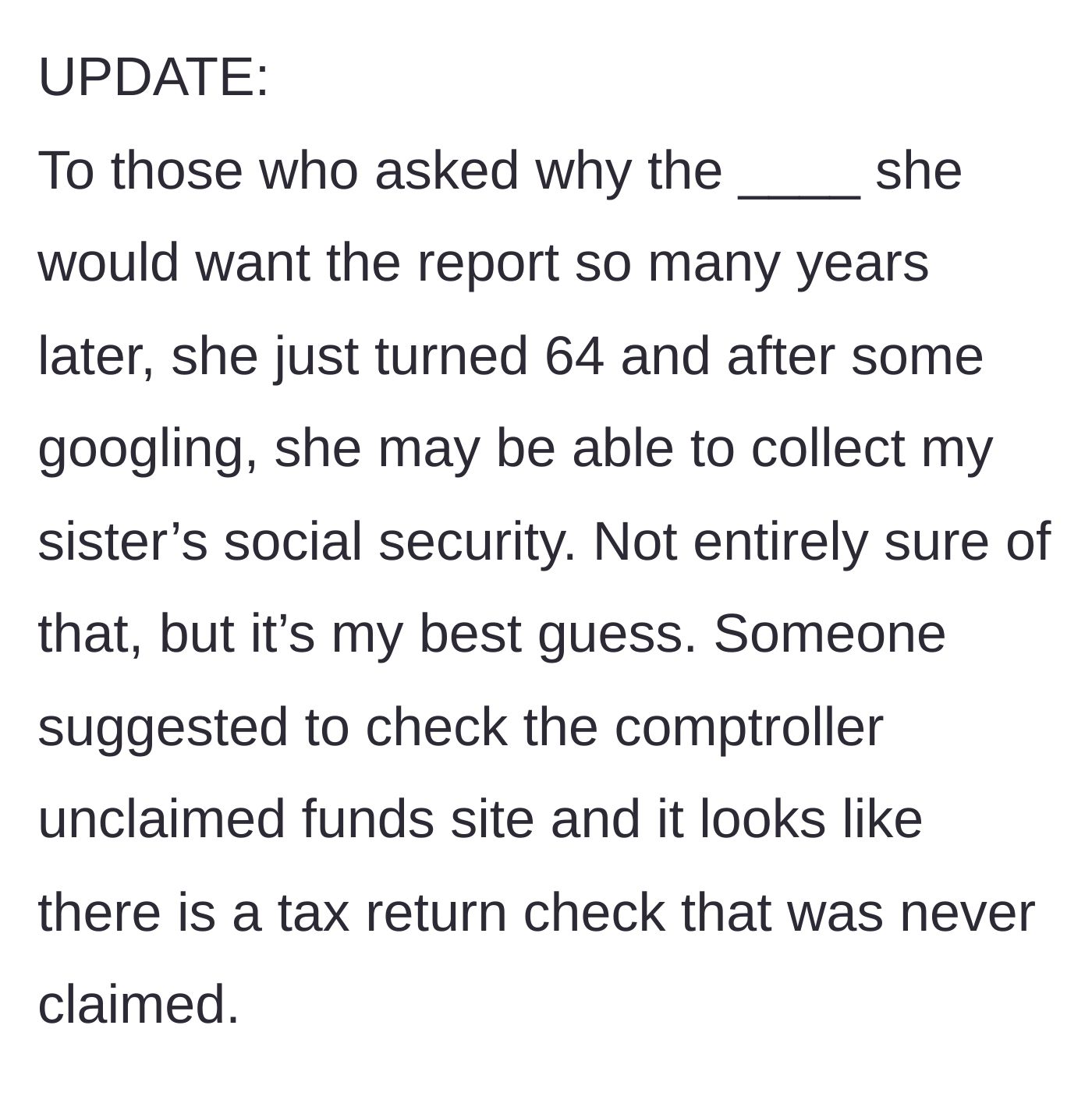 Story part 6 - An update suggests the mother's sudden interest is financially motivated to claim social security or unclaimed tax refunds.