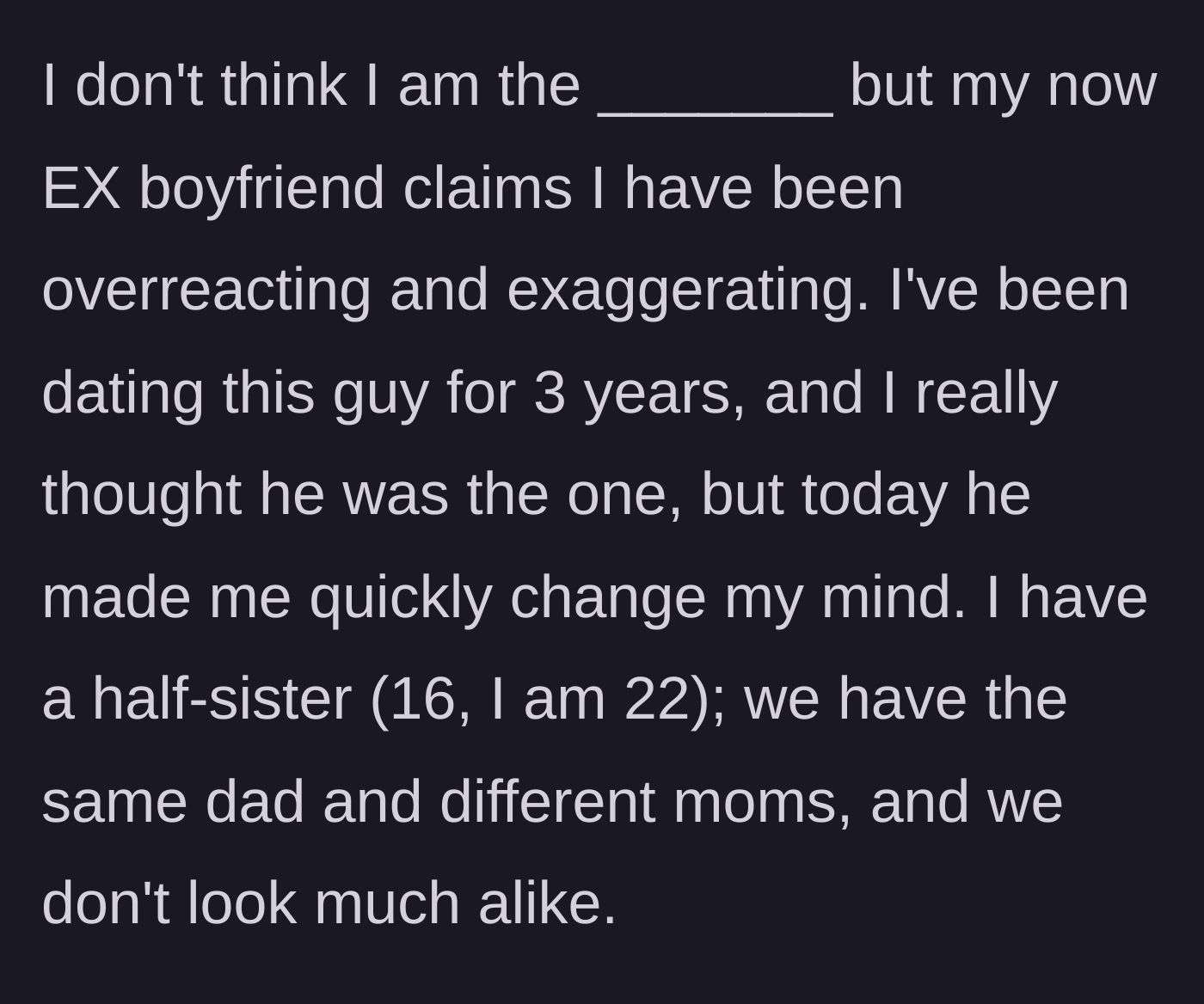 Story part 1 - An introduction to a three-year relationship that seemed destined for forever, and the introduction of a younger half-sister.