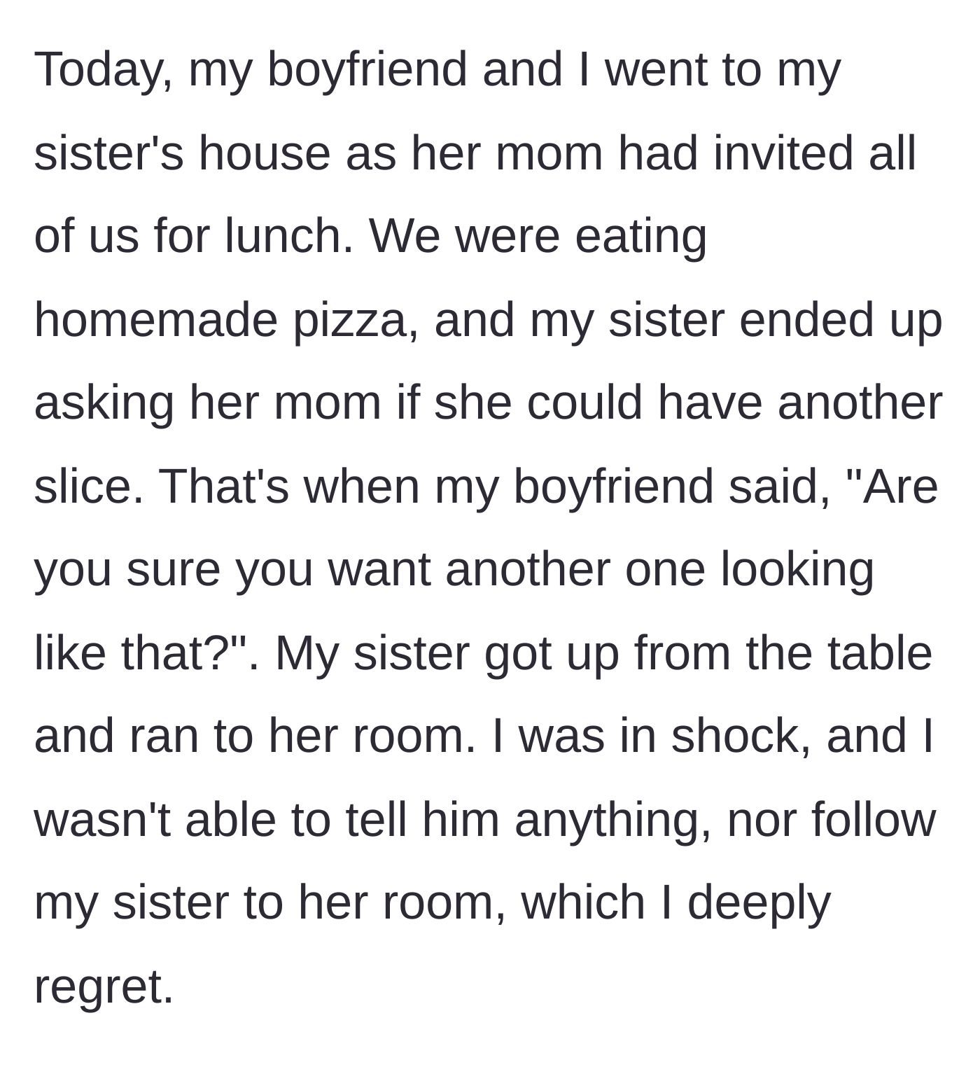 Story part 3 - A casual family lunch turns devastating when the boyfriend brutally body-shames the grieving teenager over a slice of pizza, leaving the author frozen in shock.