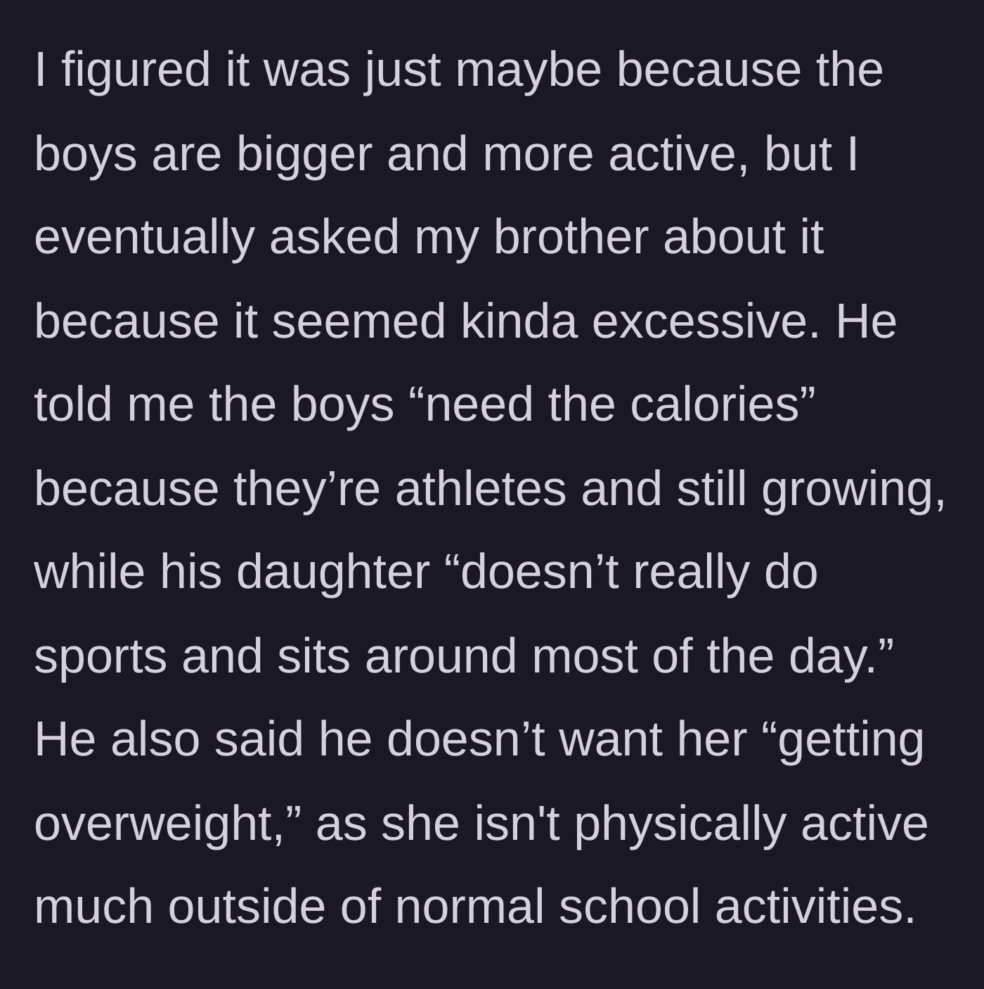 Story part 4 - The brother justifies the food disparity, claiming the boys need calories for sports while body-shaming his daughter.