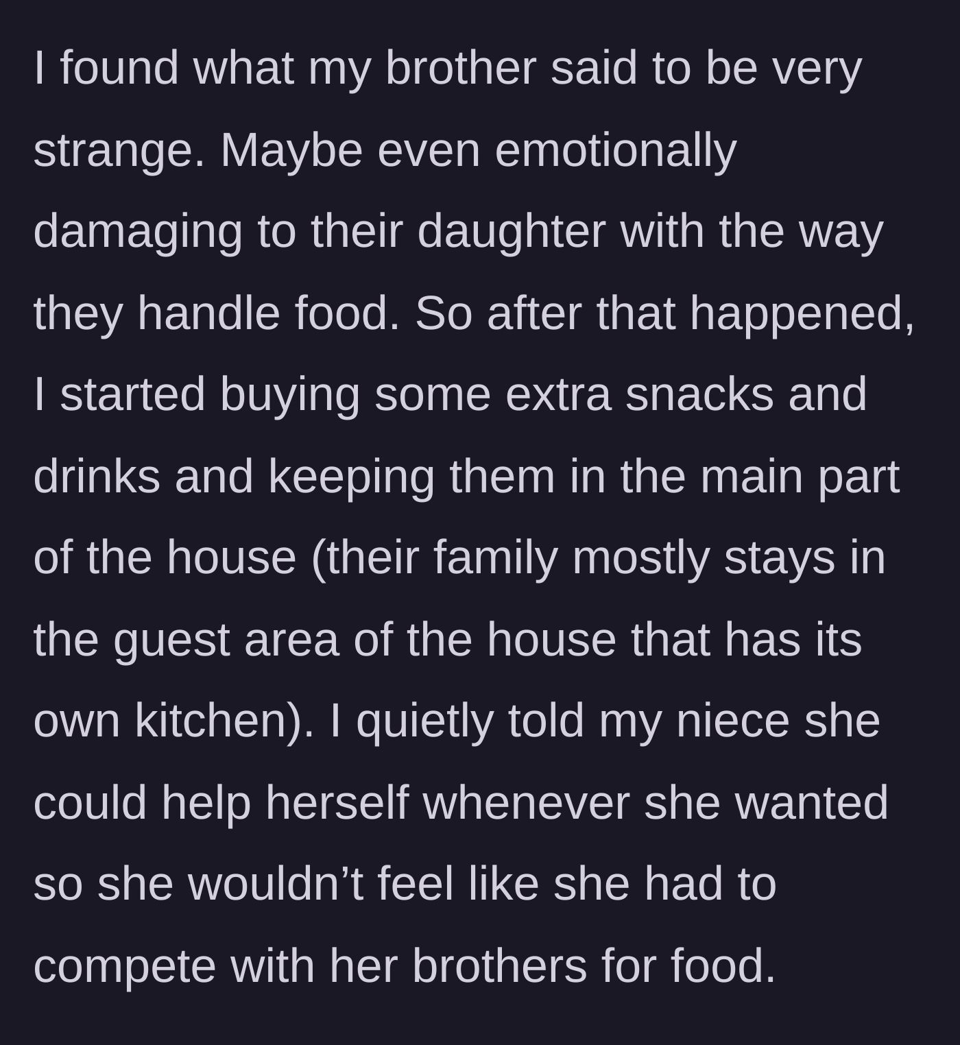 Story part 5 - The uncle secretly buys extra snacks and hides them in his living area so his niece can eat without competing.