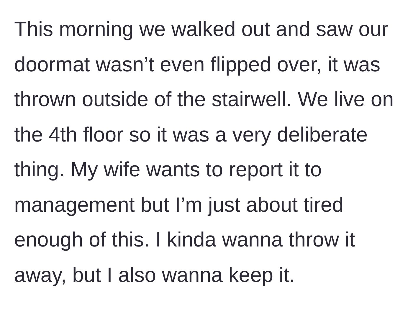 Story part 6 - The doormat is found tossed into the stairwell, prompting a debate on reporting them.