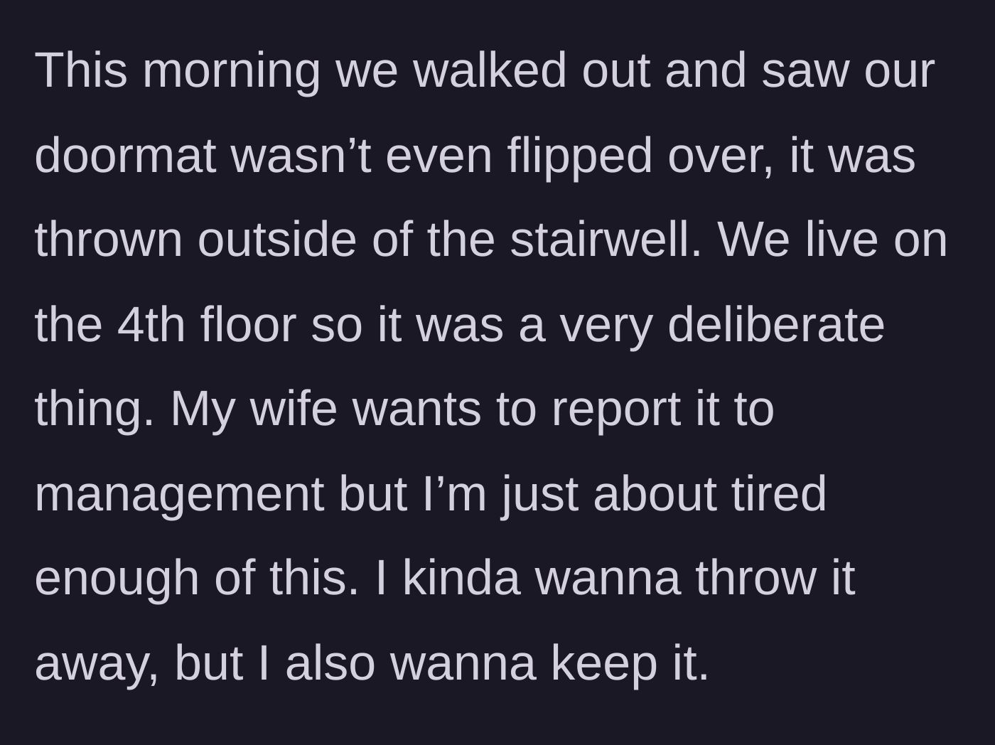 Story part 6 - The doormat is found tossed into the stairwell, prompting a debate on reporting them.