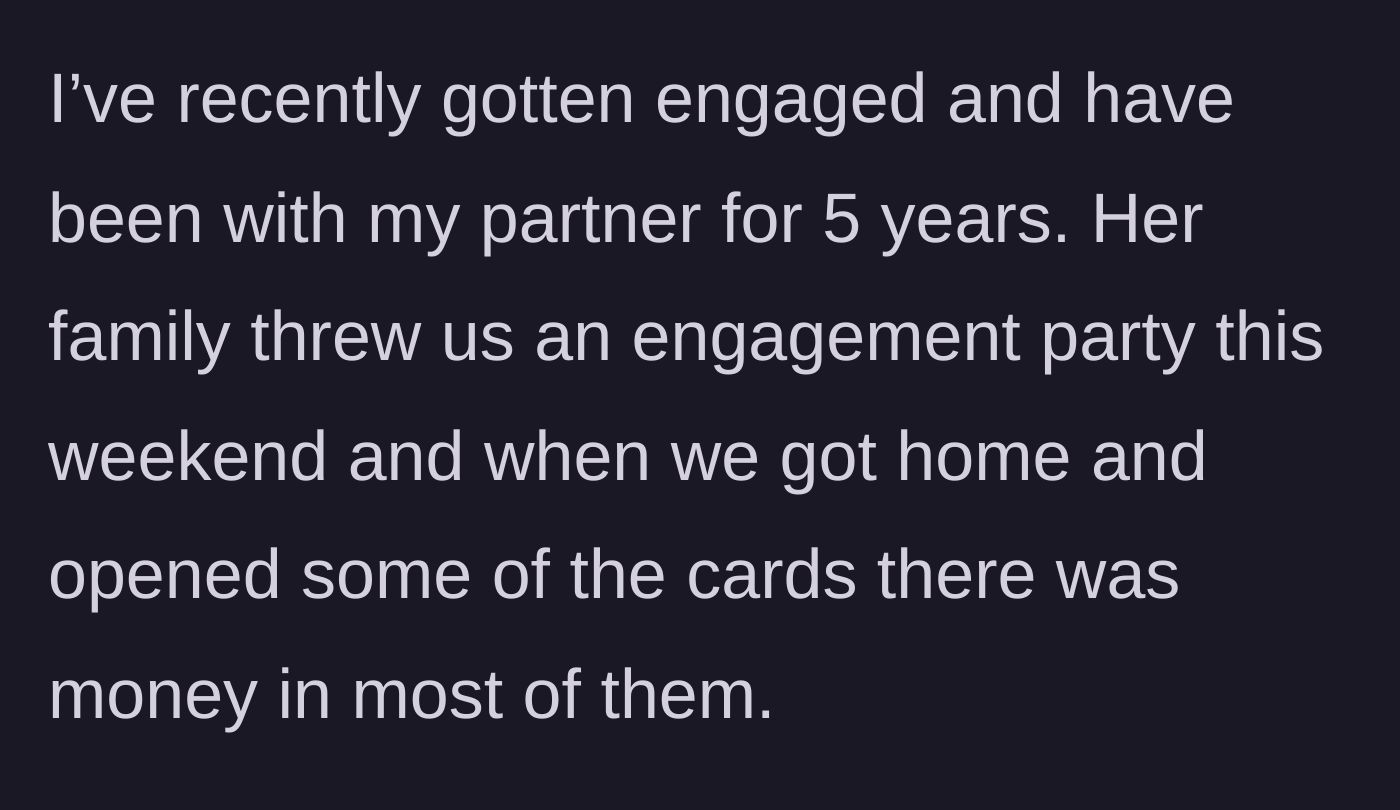 Story part 1 - Opening engagement party cards filled with cash from the girlfriend's family.