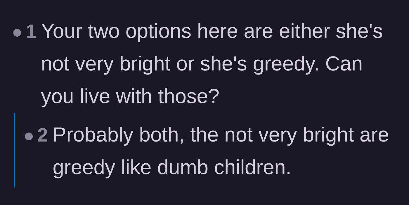 Comment thread 6 - Debating whether the fiancée is lacking intelligence, just plain greedy, or a combination of both.