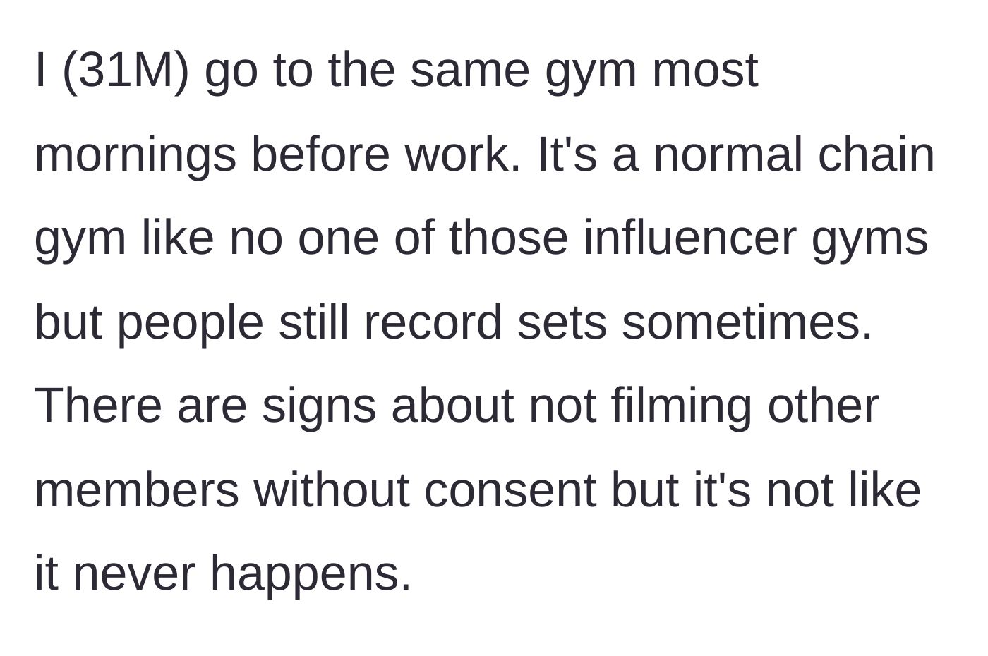 Story part 1 - A gym member sets the scene of a typical, low-key morning routine at a standard commercial gym with clear signage against filming.
