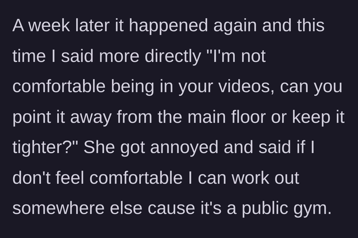 Story part 5 - A week later, a second confrontation occurs where Jenna boldly tells the main character to work out elsewhere if he dislikes her filming.