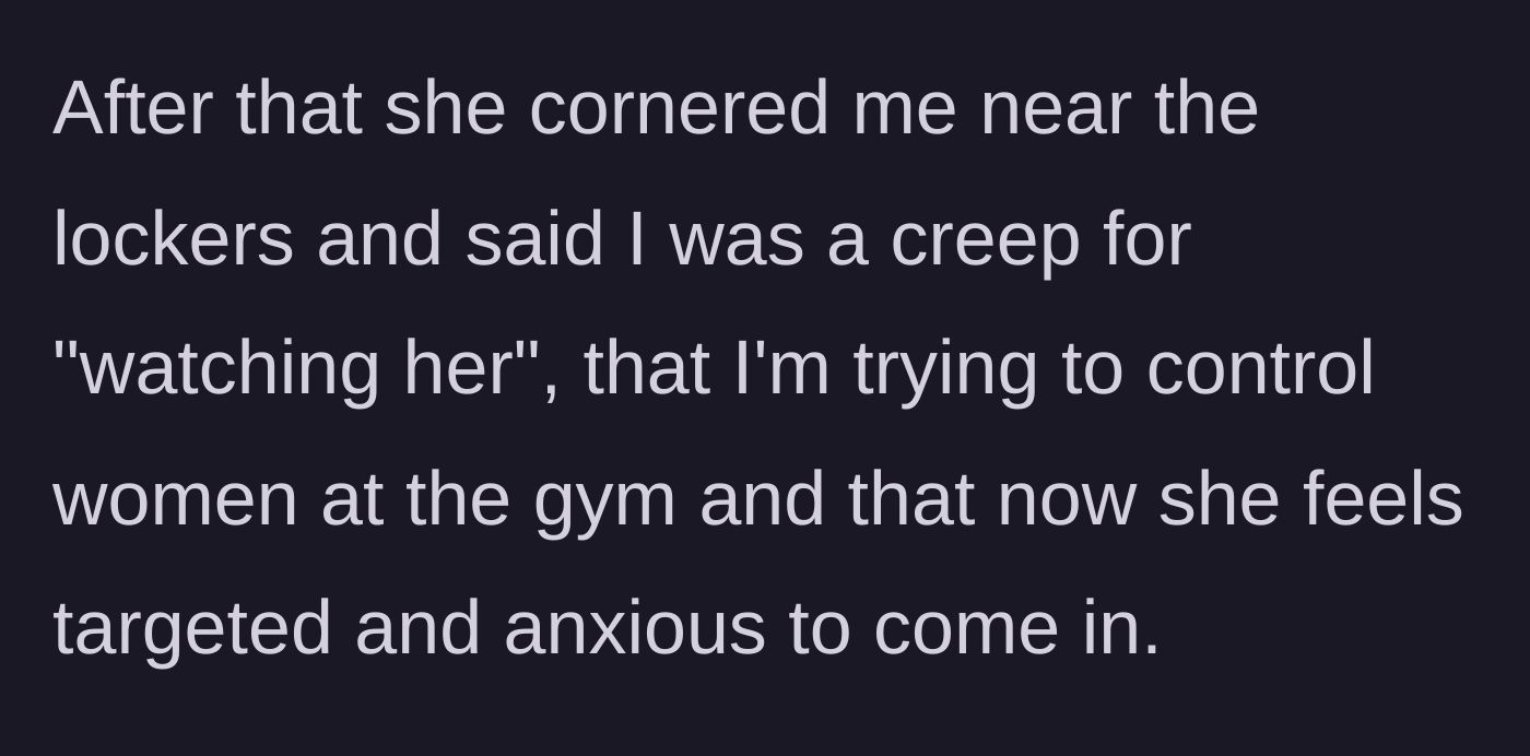 Story part 8 - Jenna corners the main character, aggressively accusing him of being creepy and trying to control women in the gym.