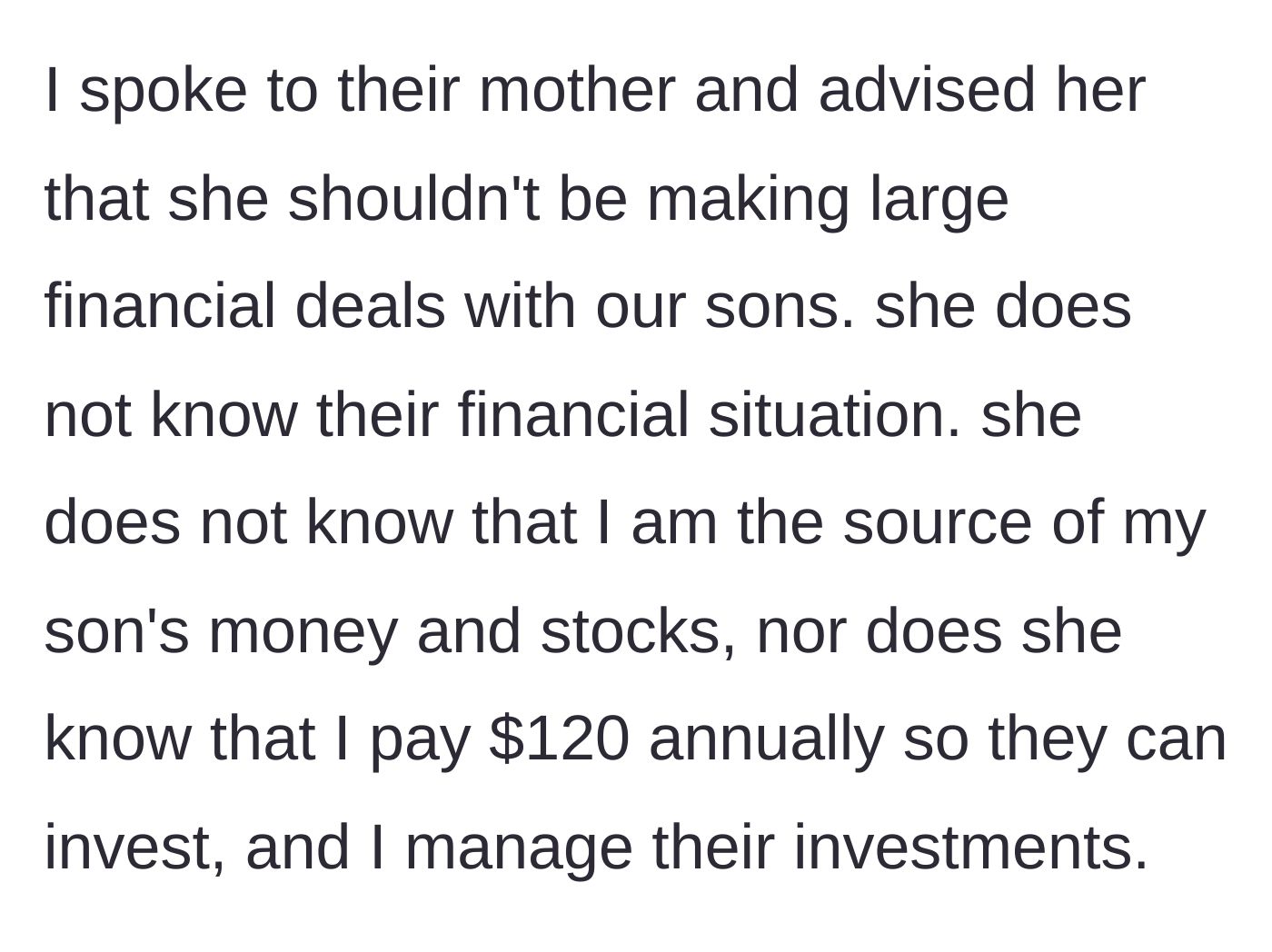 Story part 4 - The dad confronts his ex-wife for making large financial deals with their son without knowing his financial situation, which the dad funds.