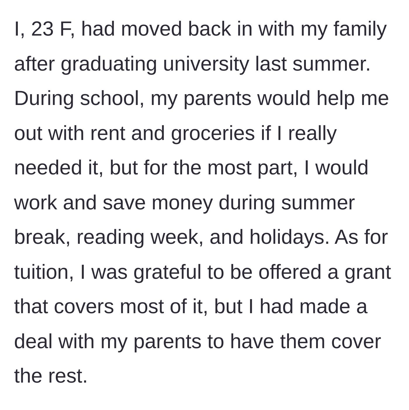 Story part 1 - Daughter explains her financial arrangement for university and how she moved back home after graduating.