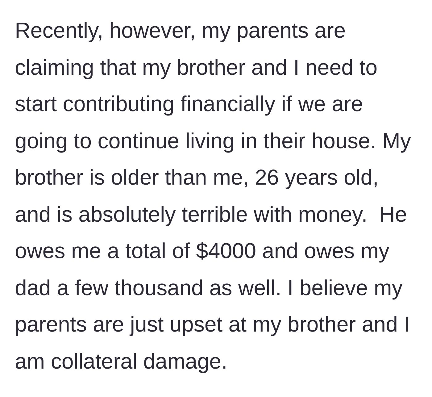Story part 3 - Parents demand rent, but her 26-year-old brother owes everyone money, making her feel like collateral damage.