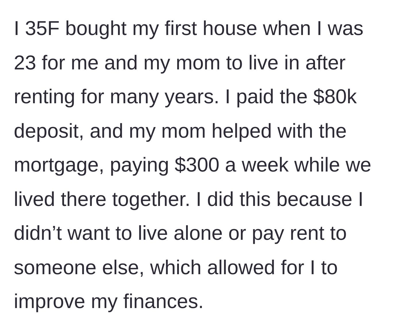 Story part 1 - A 23-year-old woman puts down an $80k deposit on a house to live in with her mother.