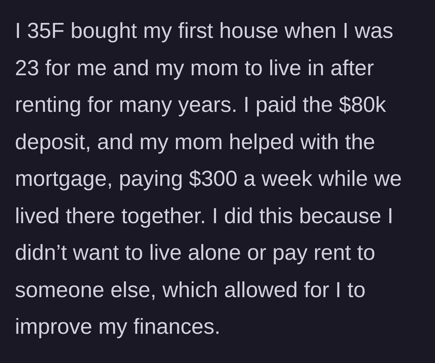Story part 1 - A 23-year-old woman puts down an $80k deposit on a house to live in with her mother.