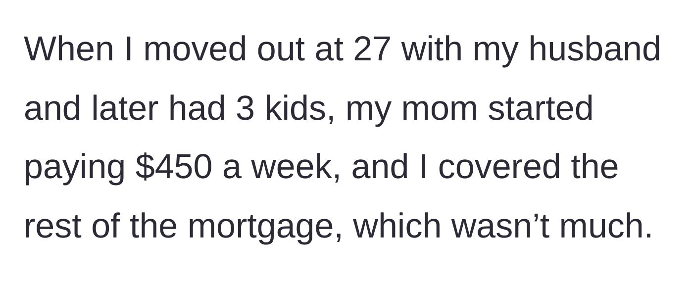 Story part 2 - The woman moves out at 27, and her mother's rent slightly increases to $450 while the woman covers the rest.