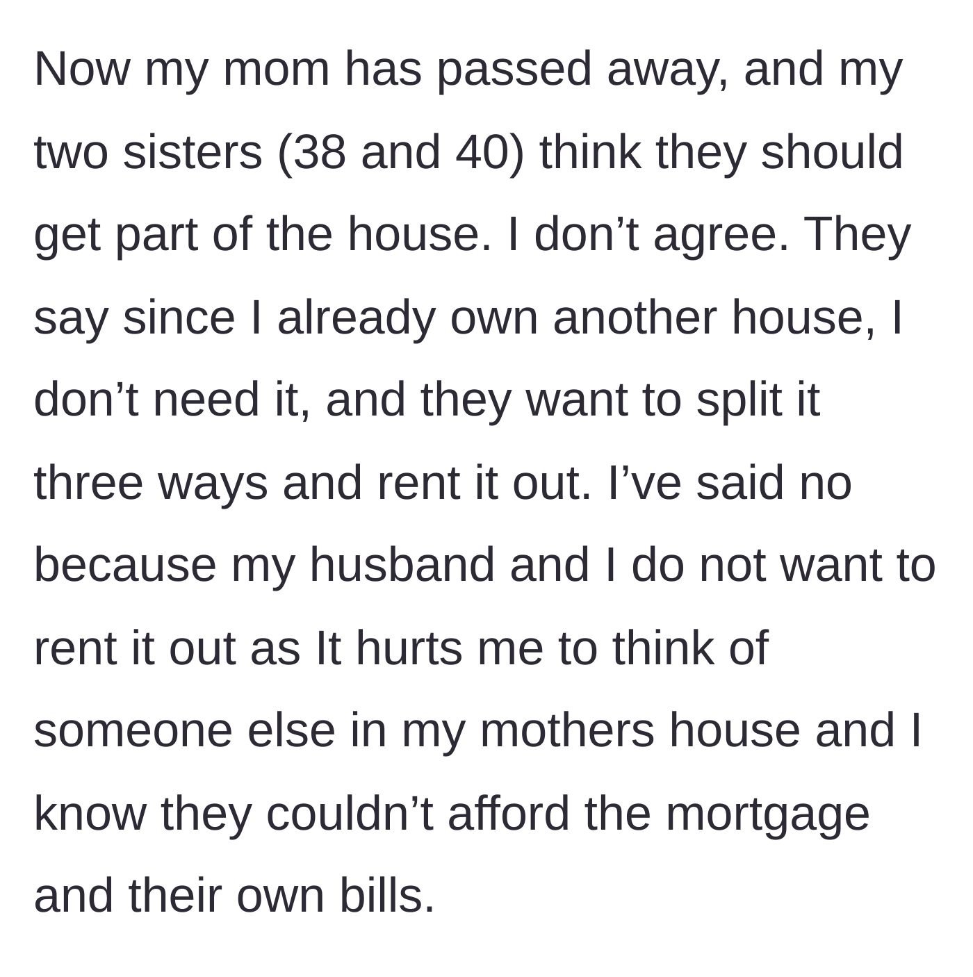 Story part 3 - After the mother passes away, two older sisters demand the house be split three ways.