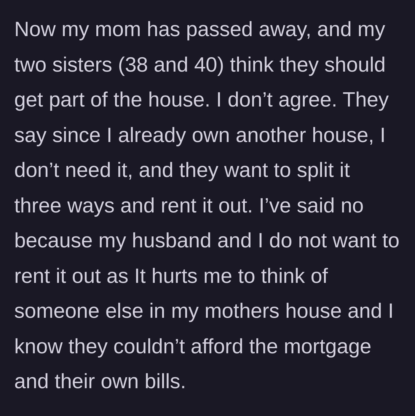 Story part 3 - After the mother passes away, two older sisters demand the house be split three ways.