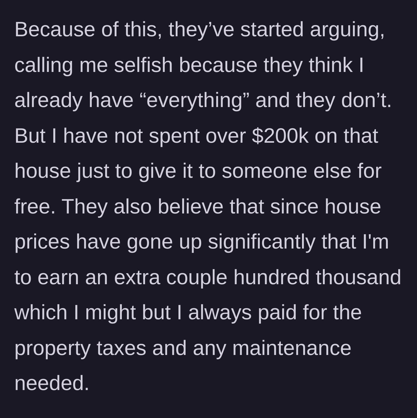 Story part 4 - The sisters call the homeowner selfish, eyeing the increased property value.
