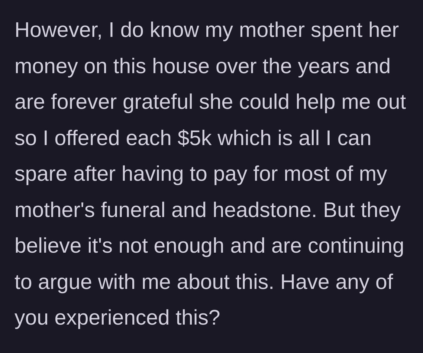 Story part 5 - The homeowner offers her sisters $5k each from her own pocket, which they reject.
