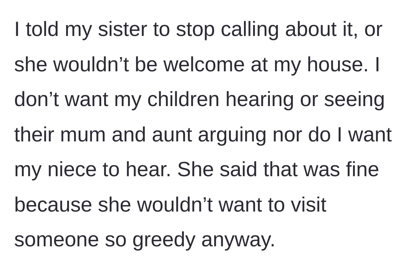 Story part 7 - The homeowner sets a strict boundary, threatening to ban her sister from her home if the harassment continues.