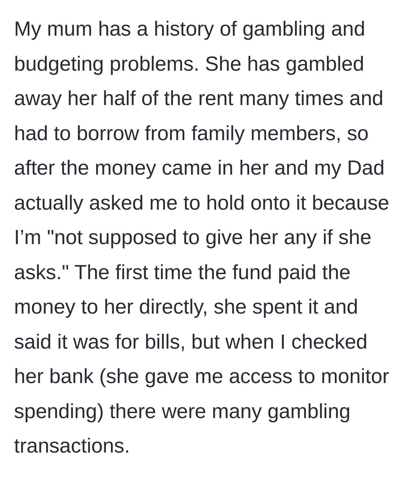 Story part 2 - The mother's history of gambling away rent is revealed, explaining why the main character was asked to hold the money after the mother blew the first grant.