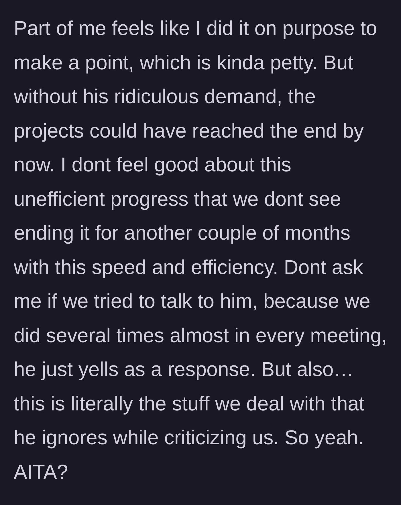 Story part 5 - The engineer questions if they were petty, noting that logic and efficiency had entirely left the building.