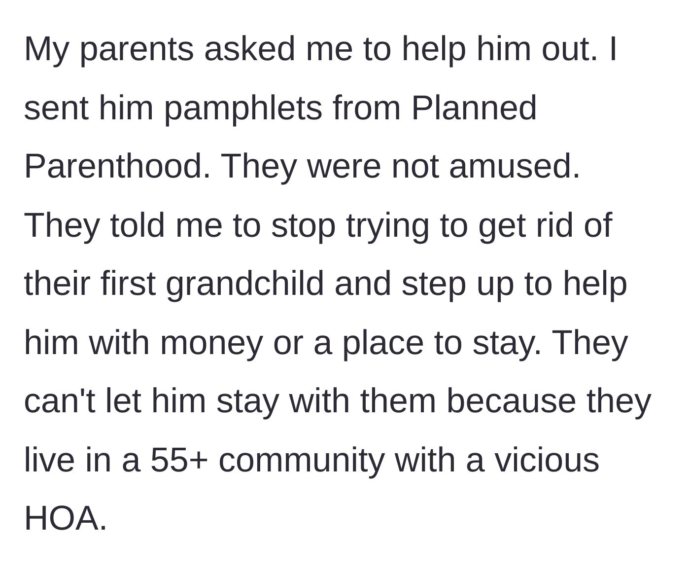 Story part 3 - The parents demand the narrator provide money or housing for the brother, using their 55+ community's HOA as an excuse to avoid housing him themselves.